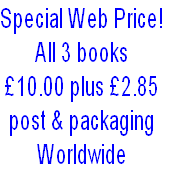 Special Web Price!
All 3 books
£10.00 plus £2.85 
post & packaging
Worldwide